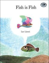 Fish is fish Fish is fish