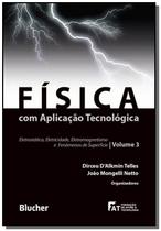Fisica Com Aplicacao Tecnologica - Vol.03 - BLUCHER