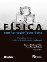 Fisica com aplicacao tecnologica - vol 2 - EDGARD BLUCHER