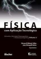 Fisica com aplicacao tecnologica - vol. 3 - EDGARD BLUCHER