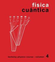 Física Cuántica-Berkeley Physics Course - Vol.4