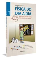 Física do Dia a Dia - Vol. 03 - Mais 105 Perguntas e Respostas Sobre Física Fora da Sala de Aula