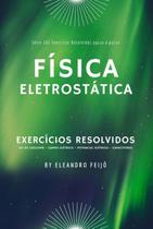 Física eletrostática exercícios resolvidos