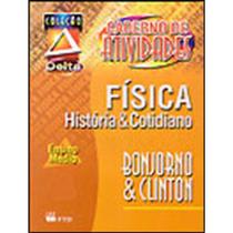 Fisica, historia e cotidiano - ensino medio - caderno de atividades