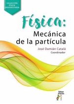 Física: Mecánica de la partícula - Editorial Tébar Flores