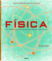 Física. Una Historia Ilustrada de Los Fundamentos de La Ciencia - Librero