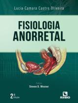 FISIOLOGIA ANORRETAL - 2ª ED - RUBIO