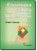 Fisiologia Clínica do Sistema Digestório Fisiologia Clínica do Sistema Digestório