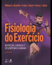 Fisiologia do Exercicio: Nutricao, Energia e Desempenho Humano - GEN GUANABARA KOOGAN