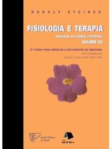 Fisiologia e terapia baseadas na ciência espiritual - vol. 2 Fisiologia e terapia baseadas na ciência espiritual - vol. 2