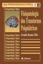 Fisiopatologia dos transtornos psiquiátricos Fisiopatologia dos transtornos psiquiátricos