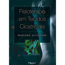 Fisioterapia em tecidos cicatriciais - Di Livros Editora Ltda