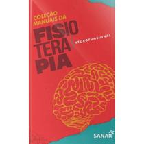 Fisioterapia neurofuncional - coleção de manuais da fisioterapia - vol. 3 - SANAR