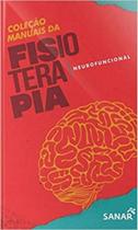 Fisioterapia Neurofuncional - Coleção de Manuais da Fisioterapia - Volume 3 - sanar