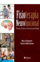 Fisioterapia Neurofuncional - Teoria, Prática e Serviços de Saúde Fisioterapia Neurofuncional - Teoria, Prática e Serviços de Saúde