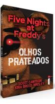 Five Nights At Freddy's - Vol. 01 - Olhos Prateados