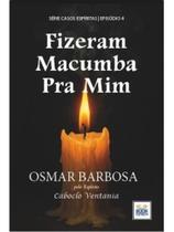 Fizeram macumba pra mim Fizeram macumba pra mim