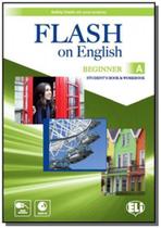 Flash on english beginner a - students book with w