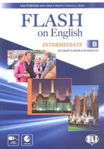 Flash On English Intermediate B - Student's Book With Workbook And Audio CD - Hub Editorial