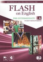 Flash On English Pre-Intermediate A - Student's Book With Workbook And Audio CD - Hub Editorial