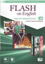 Flash On English Pre-Intermediate B - Student's Book With Workbook And Audio CD - Hub Editorial