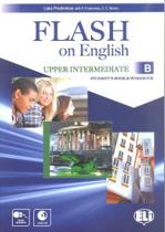Flash On English Upper-Intermediate B - Student's Book With Workbook And Audio CD - Hub Editorial
