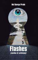 Flashes: Contos e Crônicas - Scortecci