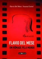 Flavio Del Mese: Um nômade pelo mundo Flavio Del Mese: Um nômade pelo mundo