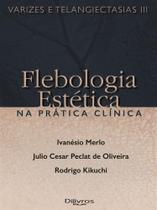 Flebologia estetica na pratica clinica varizes e telangiectasias iii