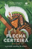 Flecha Certeira - O Grande Caçador de Almas