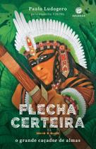 Flecha Certeira - O Grande Caçador de Almas