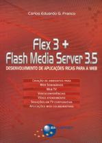 Flex 3 + flash media server 3.5 - desenvolvimento de aplicacoes ricas para Flex 3 + flash media server 3.5 - desenvolvimento de aplicacoes ricas para