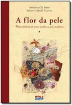 Flor Da Pele, A Flor Da Pele, A