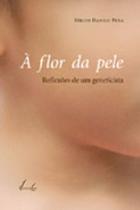 Flor da Pele, A: Reflexoes de um Geneticista
