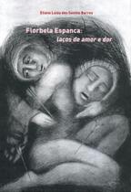 Florbela Espanca: Laços de amor e dor - CONTRA CAPA Florbela Espanca: Laços de amor e dor - CONTRA CAPA