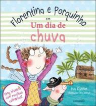 Florentina e porquinho em um dia de chuva Florentina e porquinho em um dia de chuva