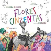 Flores Cinzentas - Uma Canção em Imagens Dave Radford