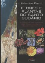 Flores e plantas do santo sudario - a historia das