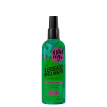 Fluido Oh My Oleosidade Nunca Nem Vi 150ml Chá Verde, Algas, Brilho, Proteção Térmica