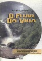 Fluir da vida, o