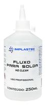 Fluxo D Solda Liquido No Clean - 250ml Incolor Implastec +nf