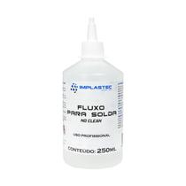 Fluxo De Solda Liquido No Clean 250ml Incolor Implastec Fluxo De Solda Liquido No Clean 250ml Incolor Implastec