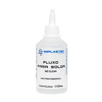 Fluxo para Solda No Clean - Implastec - Bico Aplicador - 110ml Fluxo para Solda No Clean - Implastec - Bico Aplicador - 110ml