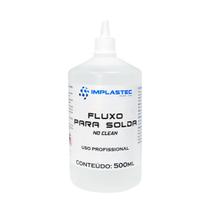 Fluxo para Solda No Clean - Implastec - Bico Aplicador - 500ml