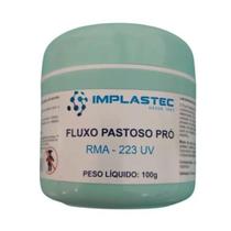 Fluxo Pastoso Pró Pote Rma-223 Uv 100g Reflow Bga Implastec Fluxo Pastoso Pró Pote Rma-223 Uv 100g Reflow Bga Implastec