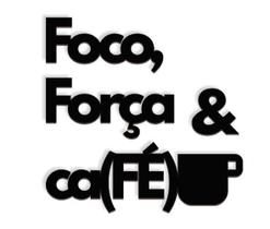 Foco Força & Café Fé 40X40Cm Lettering Madeira Mdf Parede - Império das artes
