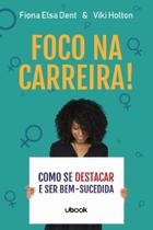 Foco na carreira! como se destacar e ser bem-suced