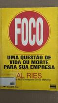Foco - Uma Questao De Vida Ou Morte Para Sua Empresa Foco - Uma Questao De Vida Ou Morte Para Sua Empresa