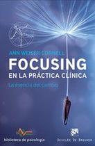 Focusing en la práctica clínica. La esencia del cambio