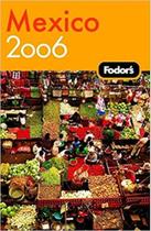 Fodor''''''''s Mexico 2006 Fodor''''''''s Mexico 2006